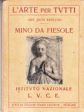 MINO DA FIESOLE- L'ARTE PER TUTTI