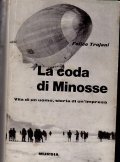 LA CODA DI MINOSSE- VITA DI UN UOMO, STORIA DI …