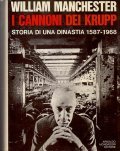 I CANNONI DEI KRUPP- STORIA DI UNA DINASTIA 1587 - …