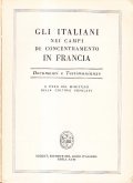 GLI ITALIANI NEI CAMPI DI CONCENTRAMENTO IN FRANCIA- DOCUMENTI E …