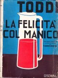LA FELICITA' COL MANICO - SECONDA EDIZIONE RIVEDUTA E CORRETTA …