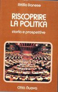 RISCOPRIRE LA POLITICA STORIA E PROSPETTIVE- PREFAZIONE DI MINO MARTINAZZOLI