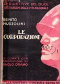 LE CORPORAZIONI- LE DIRETTIVE DEL DUCE SUI PROBLEMI DELLA VITA …
