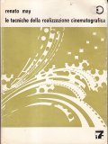 LE TECNICHE DELLA REALIZZAZIONE CINEMATOGRAFICA- DAL SOGGETTO ALLO SCHERMO