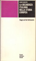LA DECADENZA ITALIANA NELLA STORIA EUROPEA- SAGGI SUL SEI - …
