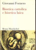 BIOETICA CATTOLICA E BIOETICA LAICA