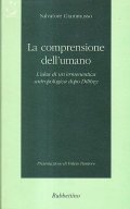 LA COMPRENSIONE DELL'UMANO. L'IDEA DI UN'ERMENEUTICA ANTROPOLOGICA DOPO DILTHEY- PRESENTAZIONE …