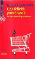 UNA FELICITA' PARADOSSALE- SULLA SOCIETA'MDELL' IPERCONSUMO