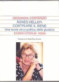 AGNES HELLER: COSTRUIRE IL BENE- UNA TEORIA ETICO - POLITICA …