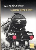 LA GRANDE RAPINA AL TRENO