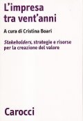 L'IMPRESA TRA VENT'ANNI- STAKEHOLDERS, STRATEGIE E RISORSE PER LA CREAZIONE …