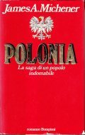 POLONIA. LA SAGA DI UN POPOLO INDOMABILE- ROMANZO