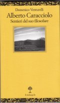 ALBERTO CARACCIOLO - SENTIERI DEL SUO FILOSOFARE