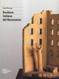 SCULTURA ITALIANA DEL NOVECENTO- CONTRIBUTI DI ROSSANA BOSSAGLIA, LUCIO CARAMEL, …