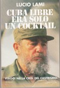 CUBA LIBRE ERA SOLO UN COCKTAIL - VIAGGI NELLA CRISI …