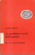 LA PRODIGIOSA STORIA DELL'UMANITA' VOL. II LE SOCIETA' FEUDALI