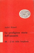 LA PRODIGIOSA STORIA DELL'UMANITA' VOL. III L'ETA' DELLA BORGHESIA