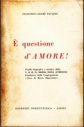 E' QUESTIONE D' AMORE!- PROFILO BIOGRAFICO E ASCETICO DELLA S. …