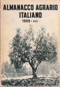 ALMANACCO AGRARIO ITALIANO 1938 - XVI- PICCOLA ENCICLOPEDIA AGRICOLA