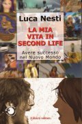 LA MIA VITA IN SECOND LIFE- AVERE SUCCESSO NEL NUOVO …