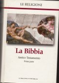 LA BIBBIA- ANTICO TESTAMENTO - PRIMA PARTE