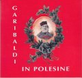 GARIBALDI IN POLESINE- BICENTENARIO DELLA NASCITA 1807 - 2007