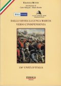 DALLA SAVOIA LA LUNGA MARCIA VERSO L'INDIPENDENZA- 150° UNITA' D' …
