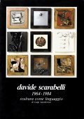 DAVIDE SCARABELLI 1964 - 1984- SUILTURA COME LINGUAGGIO