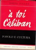 POPOLO E CULTURA - A TOI CALIBAN ( A TE, …