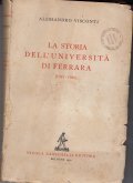 LA STORIA DELL' UNIVERSITA' DI FERRARA (1391 - 1950)