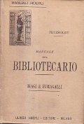 MANUALE DEL BIBLIOTECARIO- TRADOTTO SULLA TERZA EDIZIONE TEDESCA CON UN'APPENDICE …