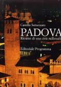 PADOVA RITRATTO DI UNA CITTA' MILLENARIA