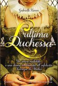 L'ULTIMA DUCHESSA- ROMANZO