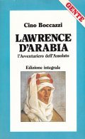 LAWRENCE D'ARABIA - L' AVVENTURIERO DELL' ASSOLUTO