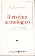 IL RISCHIO TECNOLOGICO- VANTAGGI E SVANTAGGI DEL PROGRESSO SCIENTIFICO