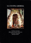 LA CUCINA GIOIOSA- COMMENTI E RICETTE STORICHE DI GIO POZZO