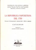 LA REPUBBLICA NAPOLETANA DEL 1799 - MOSTRA DI DOCUMENTI, MANOSCRITTI …