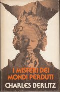 IL MISTERO DEI MONDI PERDUTI- CON FOTOGRAFIE, DISEGNI E RELAZIONI …