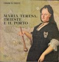 MARIA TERESA, TRIESTE E IL PORTO