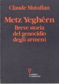 METZ YEGHERN - BREVE STORIA DEL GENOCIDIO DEGLI ARMENI