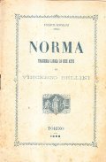 NORMA - TRAGEDIA LIRICA IN DUE ATTI