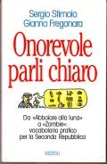 ONOREVOLE PARLI CHIARO- DA - ABBAIARE ALLA LUNA - A …