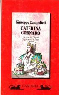 CATERINA CORNARO REGINA DI CIPRO SIGNORA DI ASOLO