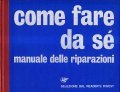 COME FARE DA SE'- MANUALE DELLE RIPARAZIONI