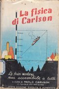 LA FISICA DI CARLSON- LA FISICA MODERNA RESA ACCESSIBILE A …