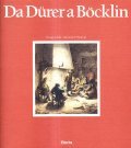 DA DURER A BOCKLIN- DISEGNI TEDESCHI, SVIZZERI, OLANDESI, FIAMMINGHI DALLE …