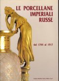 LE PORCELLANE IMPERIALI RUSSE- DAL 1477 - 1917