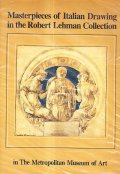 MASTERPIECES OF ITALIAN DRAWING IN THE ROBERT LEHMAN COLLECTION- THE …