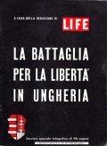 LA BATTAGLIA PER LA LIBERTA' IN UNGHERIA - A CURA …
