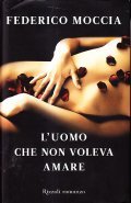 L'UOMO CHE NON VOLEVA AMARE- ROMANZO